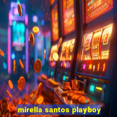 mirella santos playboy